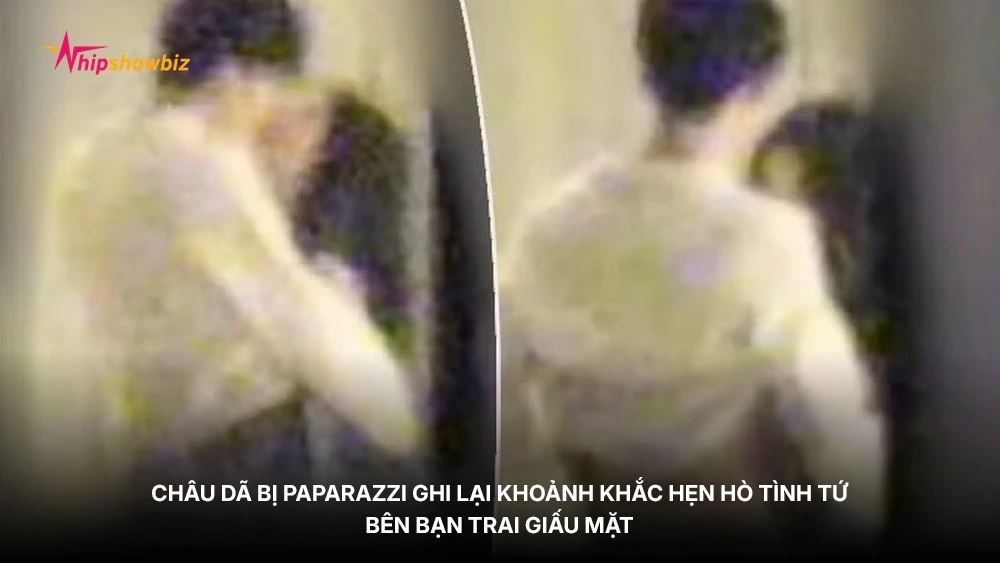 Châu Dã bị paparazzi ghi lại khoảnh khắc hẹn hò tình tứ bên bạn trai giấu mặt