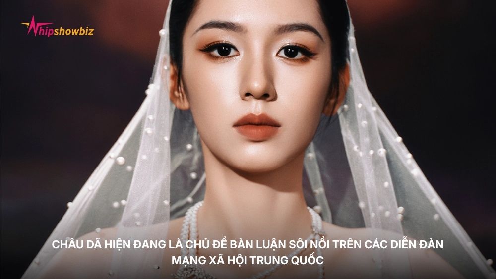 Châu Dã hiện đang là chủ đề bàn luận sôi nổi trên các diễn đàn mạng xã hội Trung Quốc