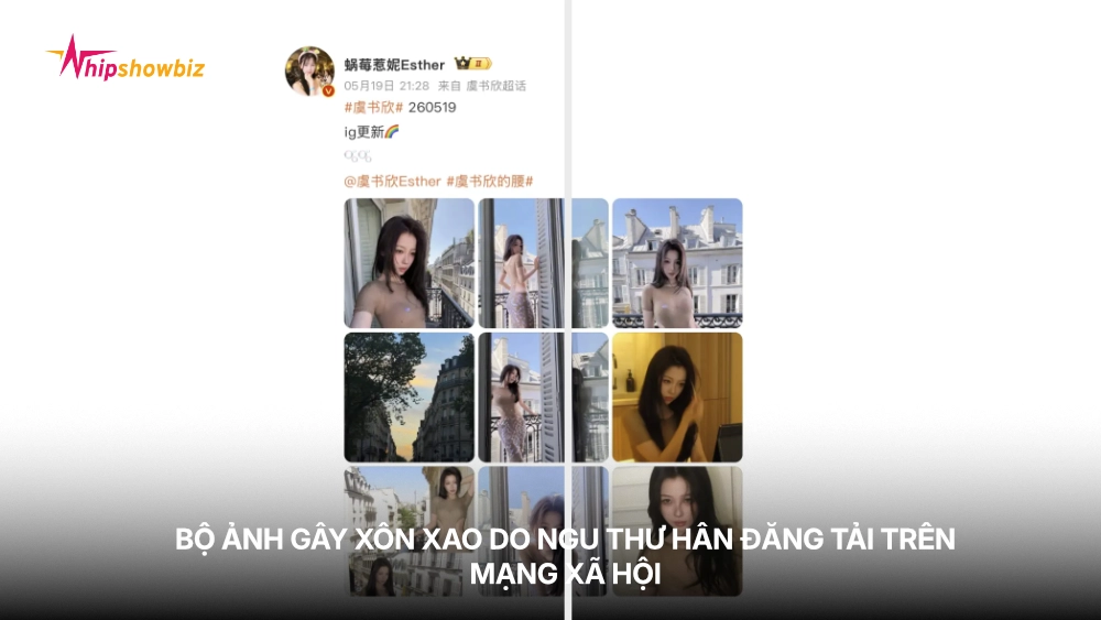Bộ ảnh gây xôn xao do Ngu Thư Hân đăng tải trên mạng xã hội