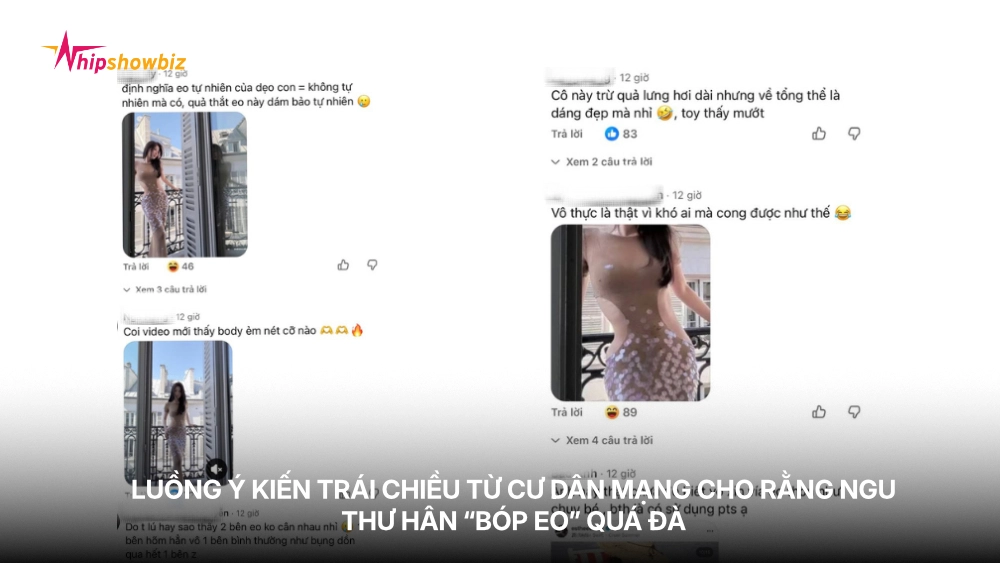 Luồng ý kiến trái chiều từ cư dân mạng cho rằng Ngu Thư Hân “bóp eo” quá đà