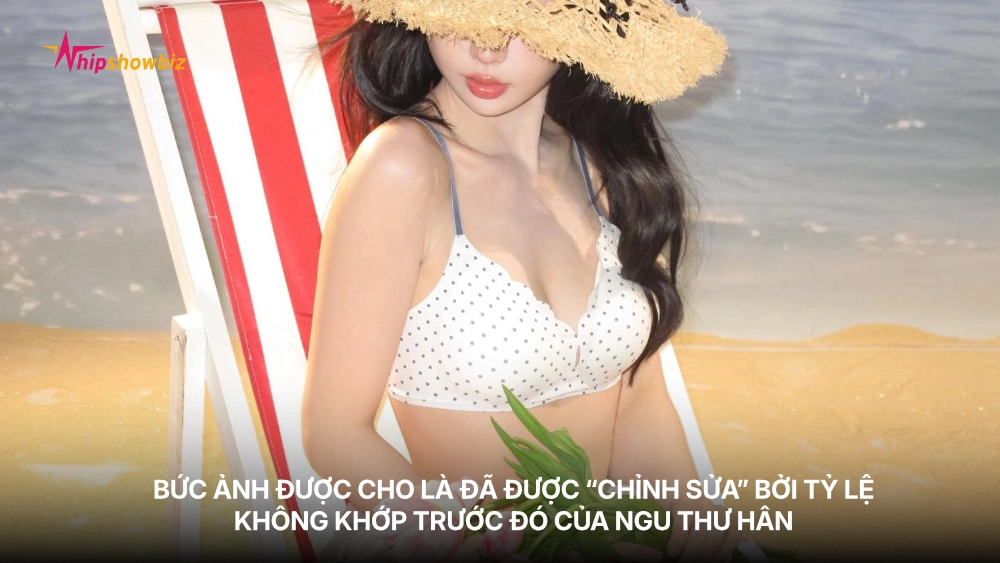 Bức ảnh được cho là đã được “chỉnh sửa” bởi tỷ lệ không khớp trước đó của Ngu Thư Hân