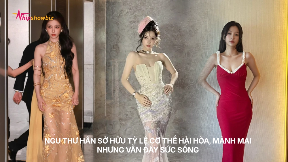 Ngu Thư Hân sở hữu tỷ lệ cơ thể hài hòa, mảnh mai nhưng vẫn đầy sức sống
