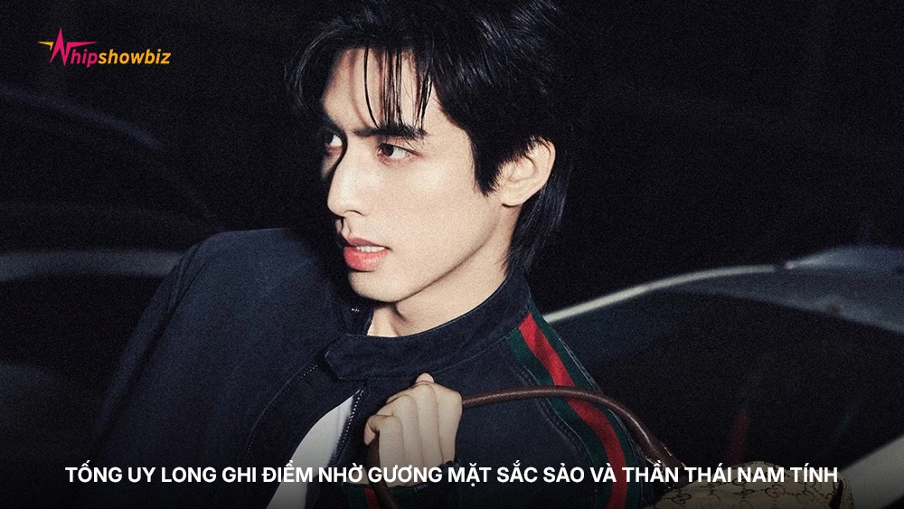 Tống Uy Long ghi điểm nhờ gương mặt sắc sảo và thần thái nam tính