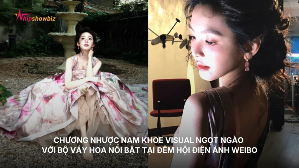Chương Nhược Nam khoe visual ngọt ngào với bộ váy hoa nổi bật tại Đêm hội Điện ảnh Weibo