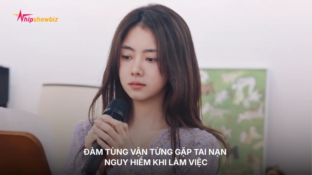 Đàm Tùng Vận từng gặp tai nạn nguy hiểm khi làm việc