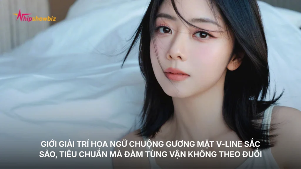 Giới giải trí Hoa ngữ chuộng gương mặt V-line sắc sảo, tiêu chuẩn mà Đàm Tùng Vận không theo đuổi