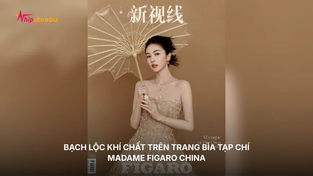 Bạch Lộc khí chất trên trang bìa tạp chí Madame Figaro China