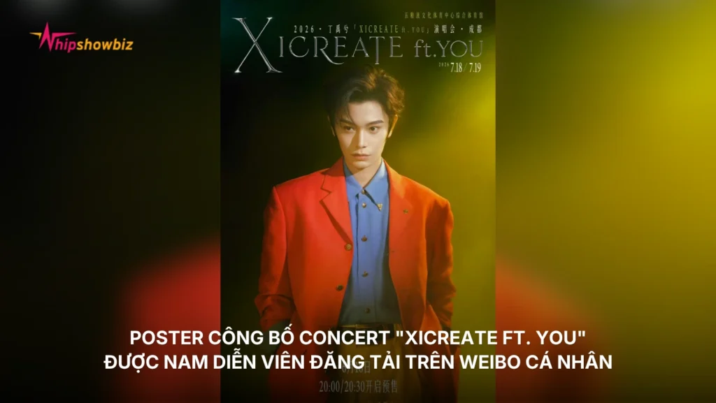 Poster công bố concert "XICREATE ft. YOU" được nam diễn viên đăng tải trên Weibo cá nhân