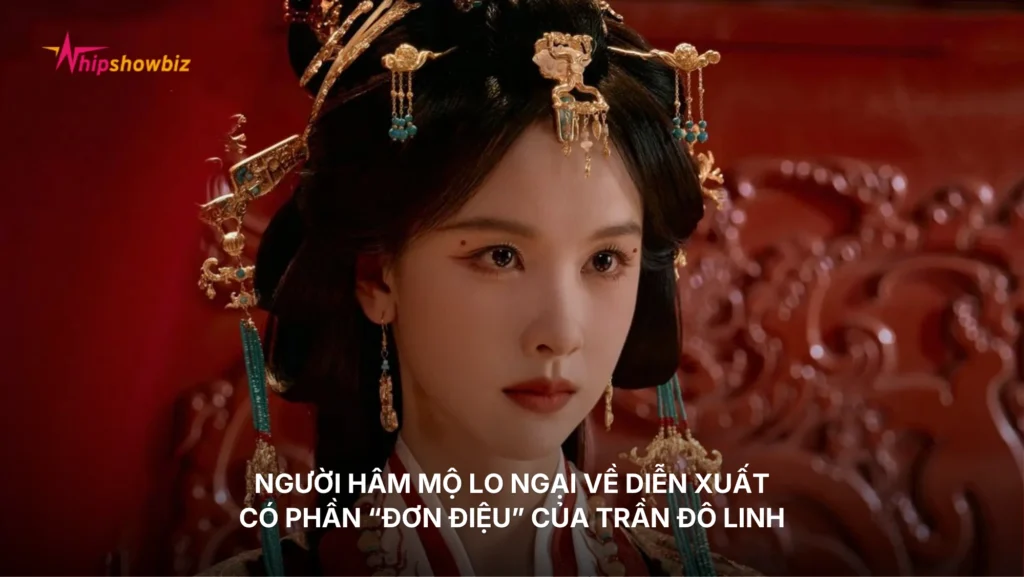 Người hâm mộ lo ngại về diễn xuất có phần “đơn điệu” của Trần Đô Linh