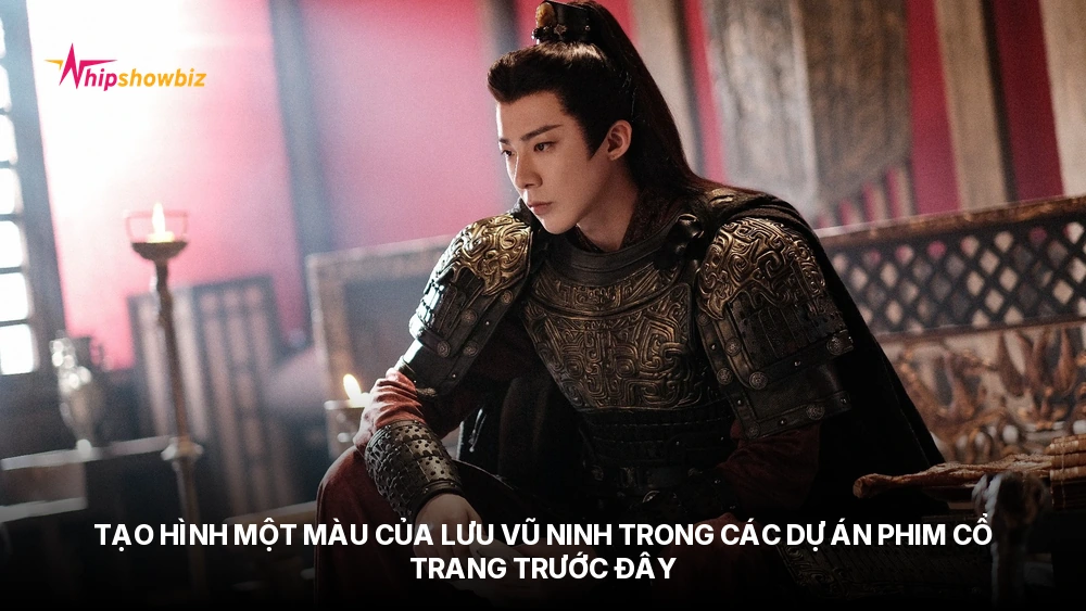 Tạo hình một màu của Lưu Vũ Ninh trong các dự án phim cổ trang trước đây