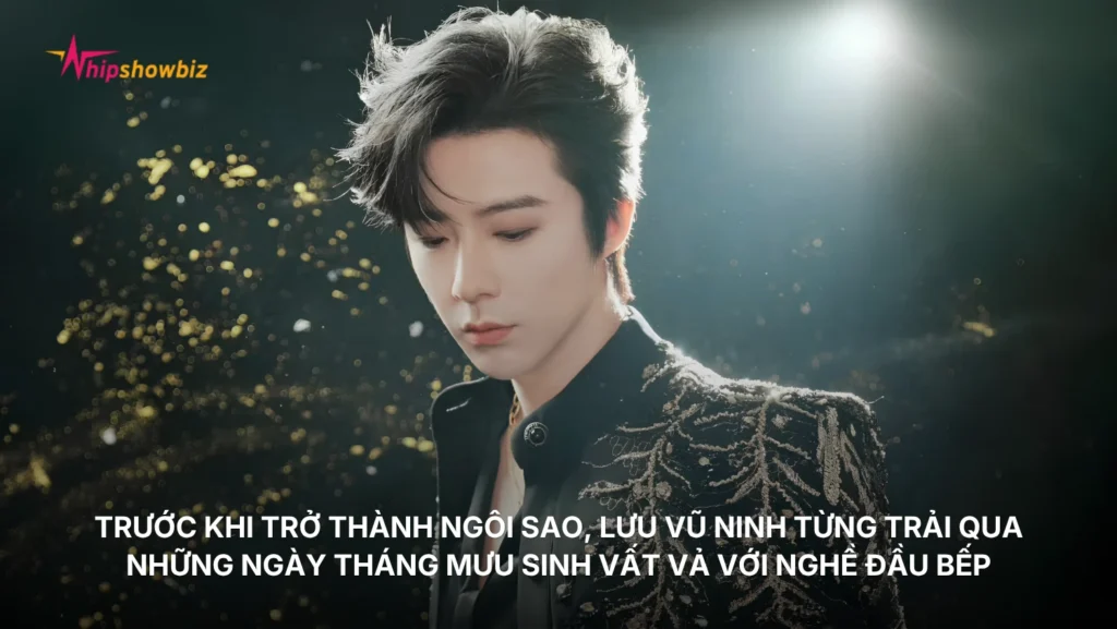 Trước khi trở thành ngôi sao được săn đón, Lưu Vũ Ninh từng trải qua những ngày tháng mưu sinh vất vả với nghề đầu bếp và hát quán ăn