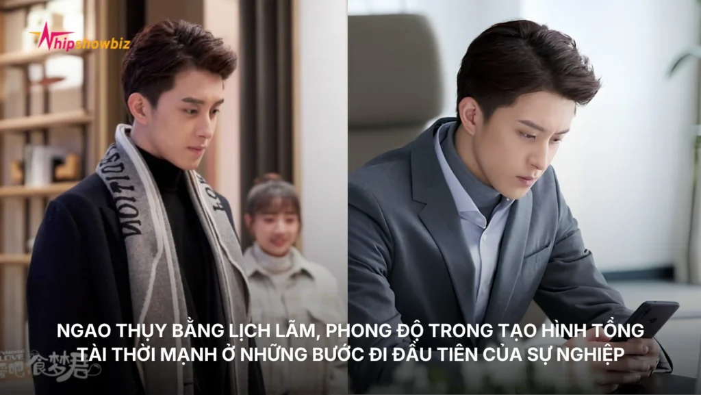 Ngao Thụy Bằng lịch lãm, phong độ trong tạo hình tổng tài Thời Mạnh ở những bước đi đầu tiên của sự nghiệp