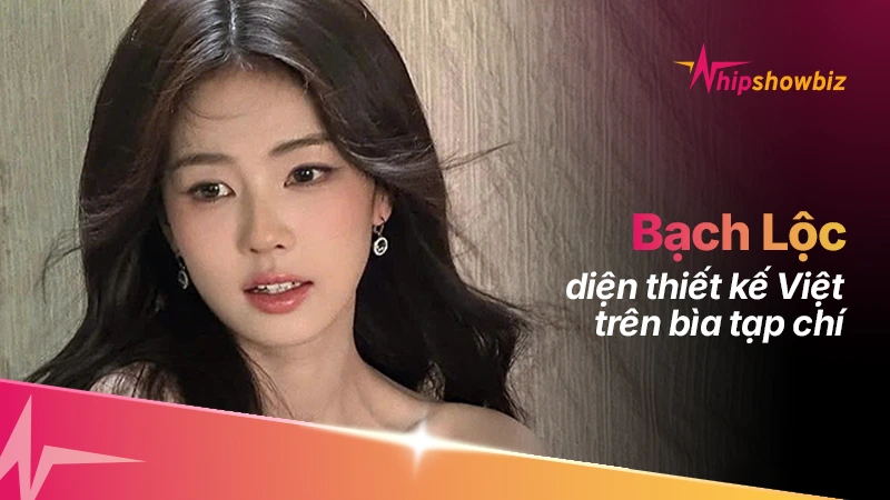 Bạch Lộc diện thiết kế Việt kiêu sa trên bìa Madame Figaro China