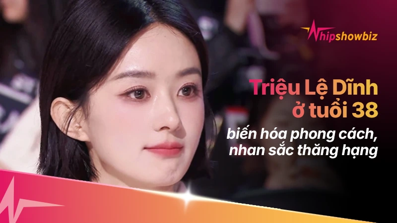 Triệu Lệ Dĩnh “lão hóa ngược” ở tuổi 38: Biến hóa phong cách, nhan sắc càng ngày càng cuốn hút