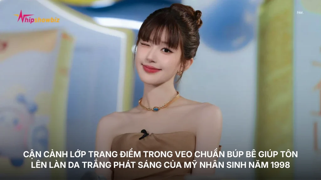 Cận cảnh lớp trang điểm trong veo chuẩn búp bê giúp tôn lên làn da trắng phát sáng của mỹ nhân sinh năm 1998
