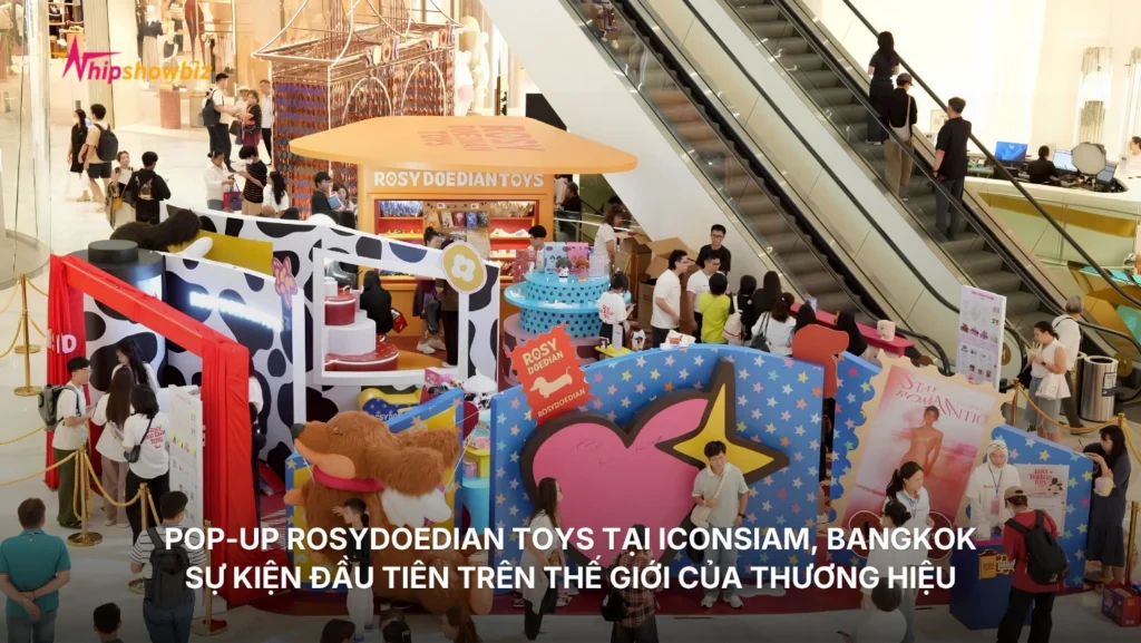 Pop-up ROSYDOEDIAN TOYS tại ICONSIAM, Bangkok, sự kiện đầu tiên trên thế giới của thương hiệu