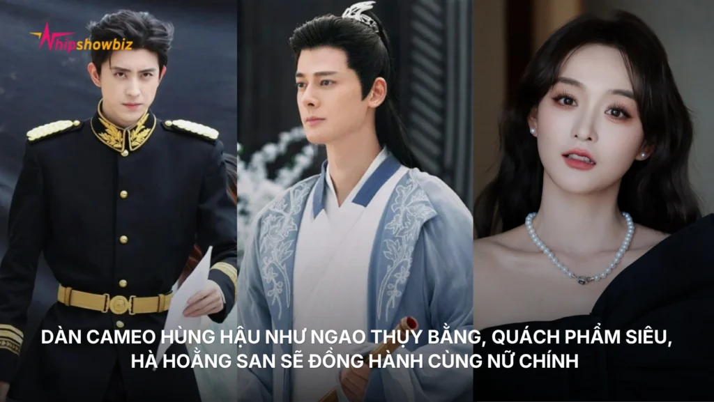 Dàn cameo hùng hậu như Ngao Thụy Bằng, Quách Phẩm Siêu, Hà Hoằng San sẽ đồng hành cùng nữ chính qua từng phó bản